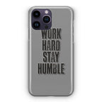Work Hard Stay Humble iPhone 15 Pro / 15 Pro Max Case