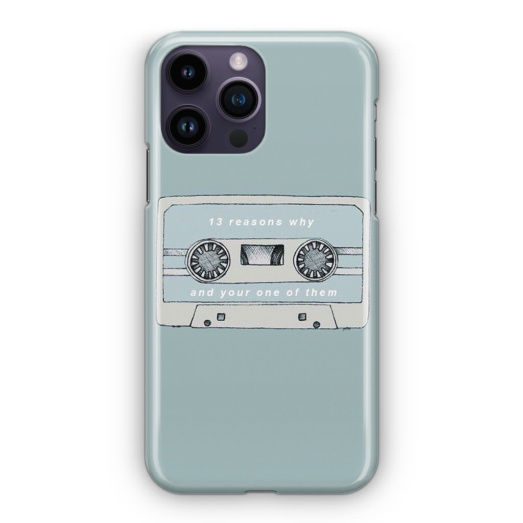 13 Reasons Why And Your One Of Them iPhone 15 Pro / 15 Pro Max Case