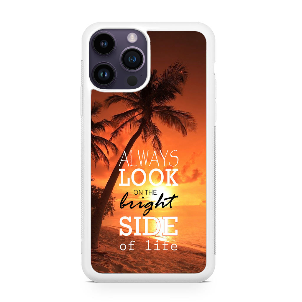 Always Look Bright Side of Life iPhone 14 Pro / 14 Pro Max Case