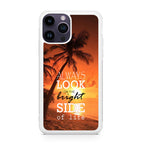 Always Look Bright Side of Life iPhone 15 Pro / 15 Pro Max Case
