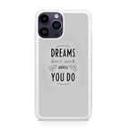 Dreams Don't Work Unless You Do iPhone 15 Pro / 15 Pro Max Case