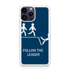 Follow The Leader iPhone 15 Pro / 15 Pro Max Case