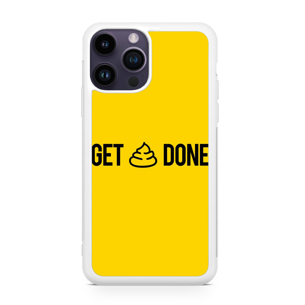 Get Shit Done iPhone 14 Pro / 14 Pro Max Case