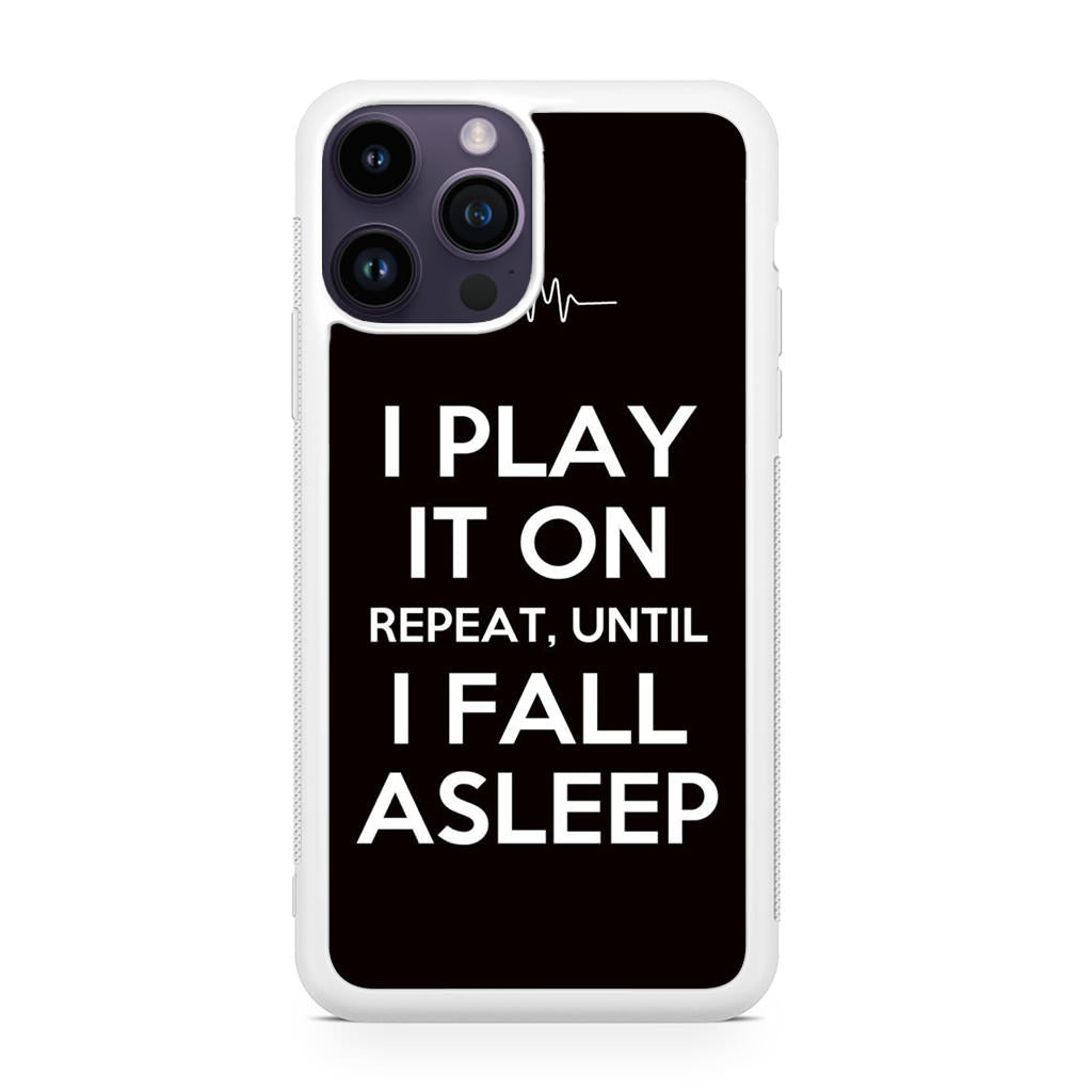 I Play It On Repeat iPhone 14 Pro / 14 Pro Max Case