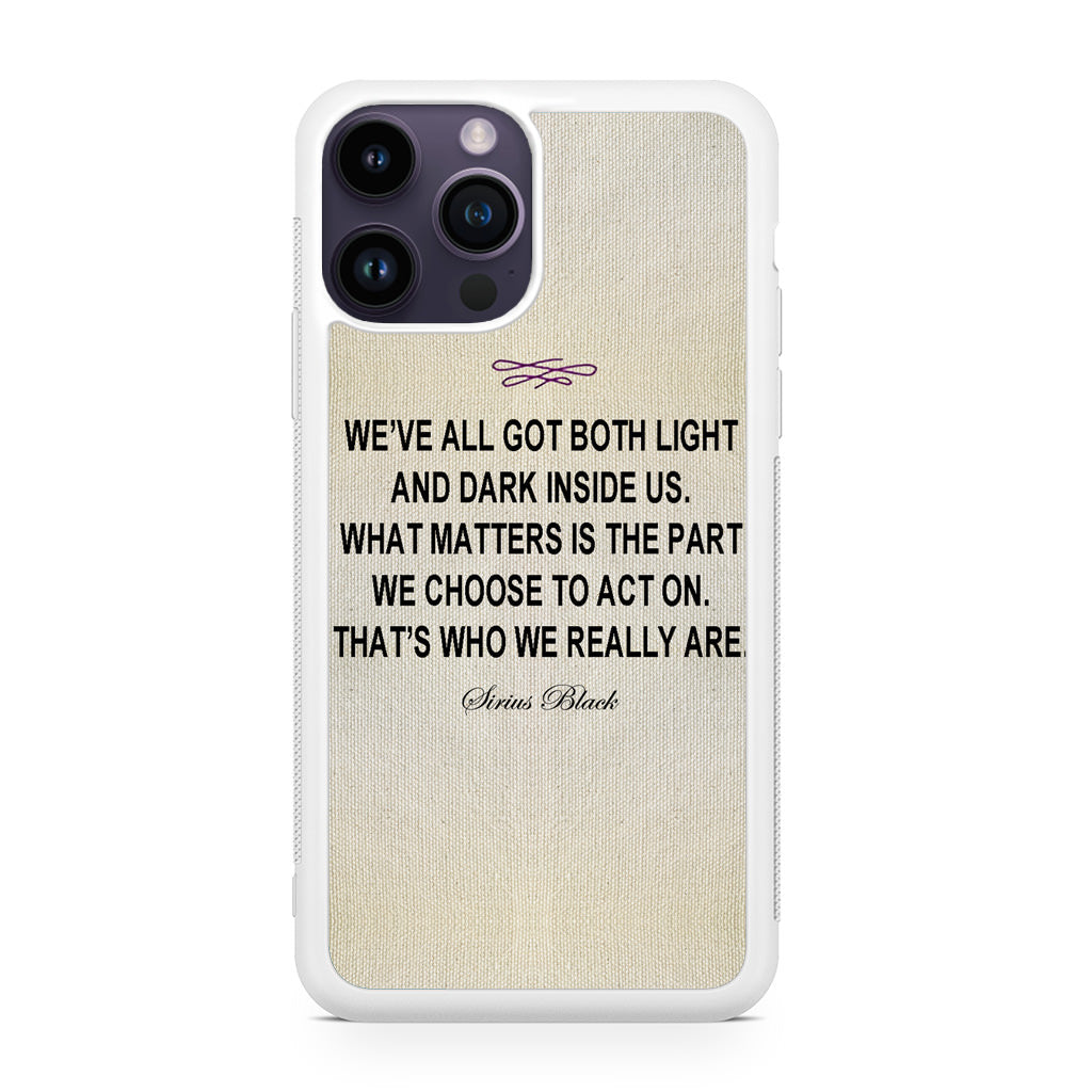 Sirius Black Quote iPhone 15 Pro / 15 Pro Max Case