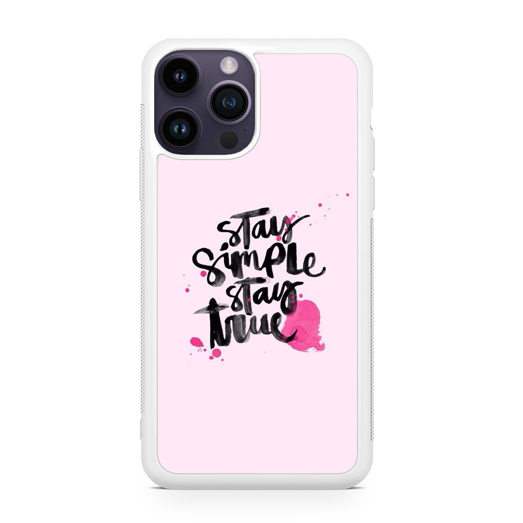 Stay Simple Stay True iPhone 15 Pro / 15 Pro Max Case