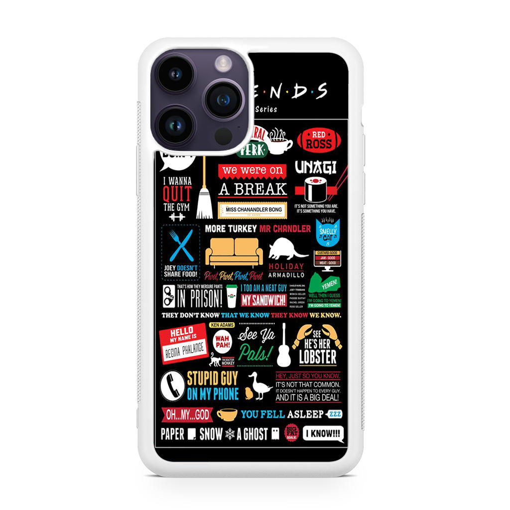 Friends TV Show Quotes Poster iPhone 14 Pro / 14 Pro Max Case