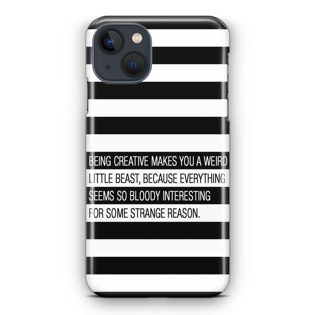 Being Creative Weird iPhone 14 / 14 Plus Case