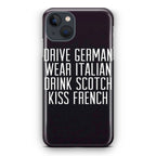 Drive German Wear Italian Drink Scotch Kiss French iPhone 15 / 15 Plus Case