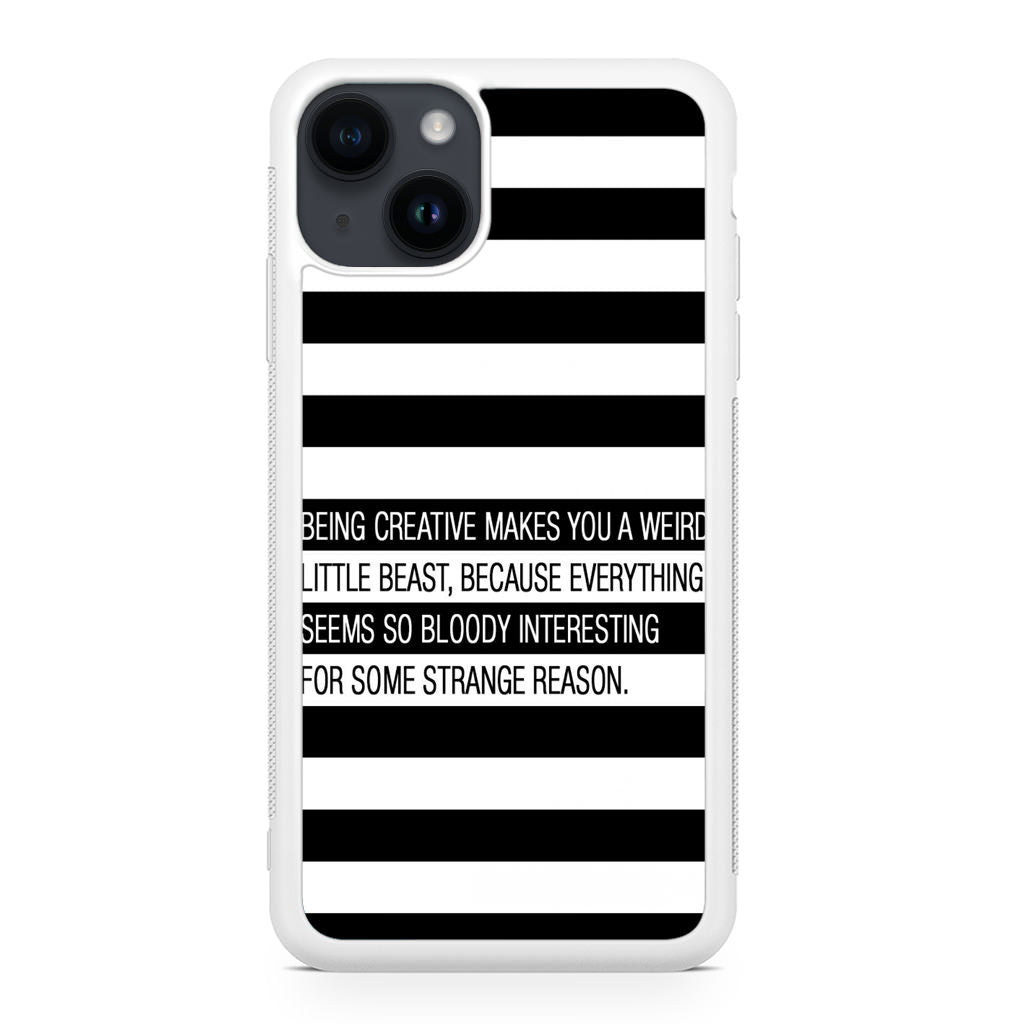 Being Creative Weird iPhone 14 / 14 Plus Case