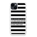 Being Creative Weird iPhone 15 / 15 Plus Case
