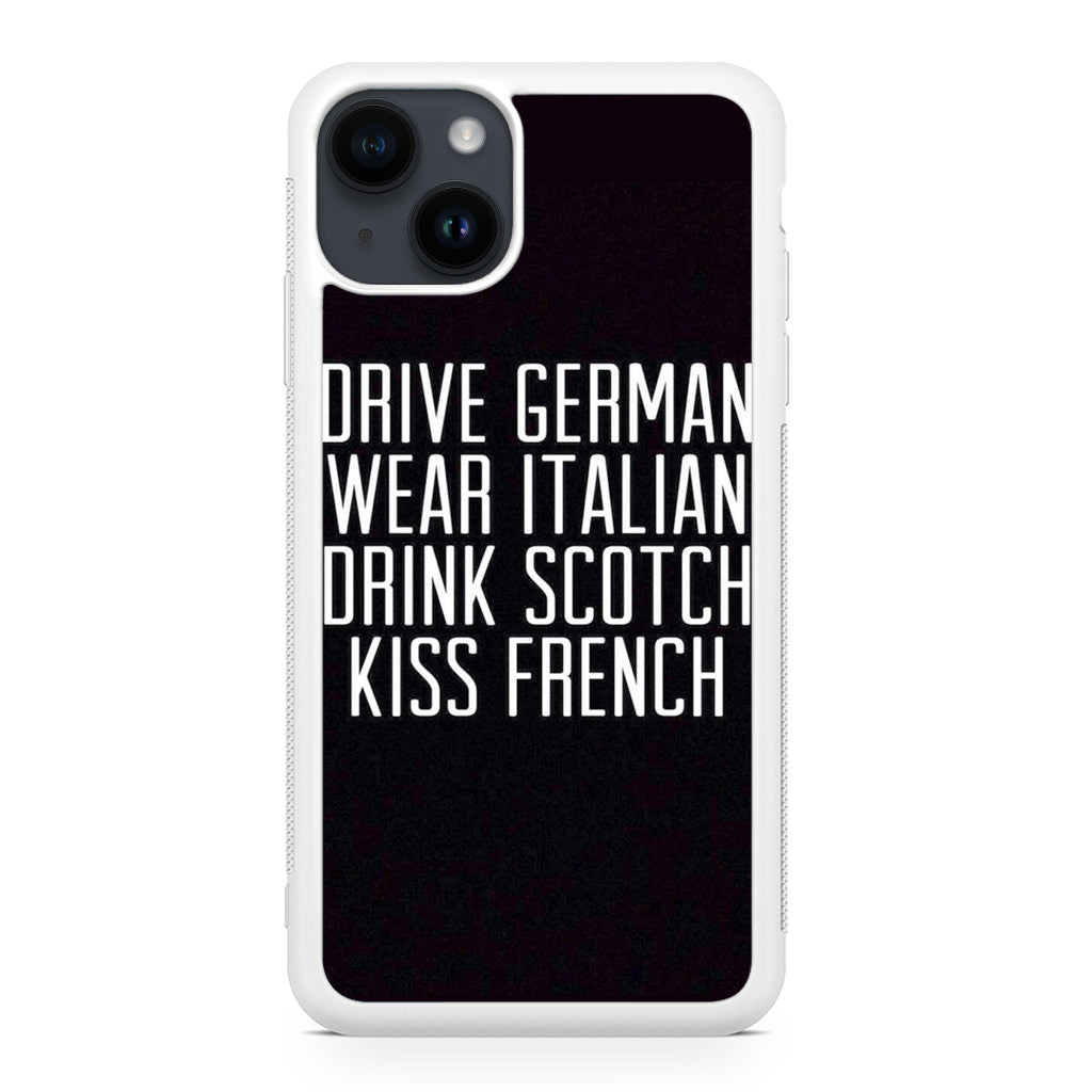 Drive German Wear Italian Drink Scotch Kiss French iPhone 14 / 14 Plus Case