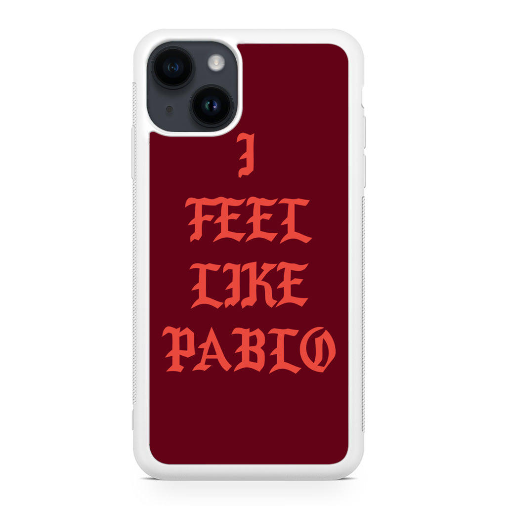 I Feel Like Pablo iPhone 14 / 14 Plus Case