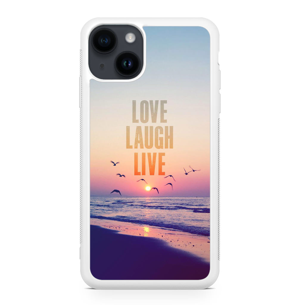 Love Laugh Live iPhone 14 / 14 Plus Case