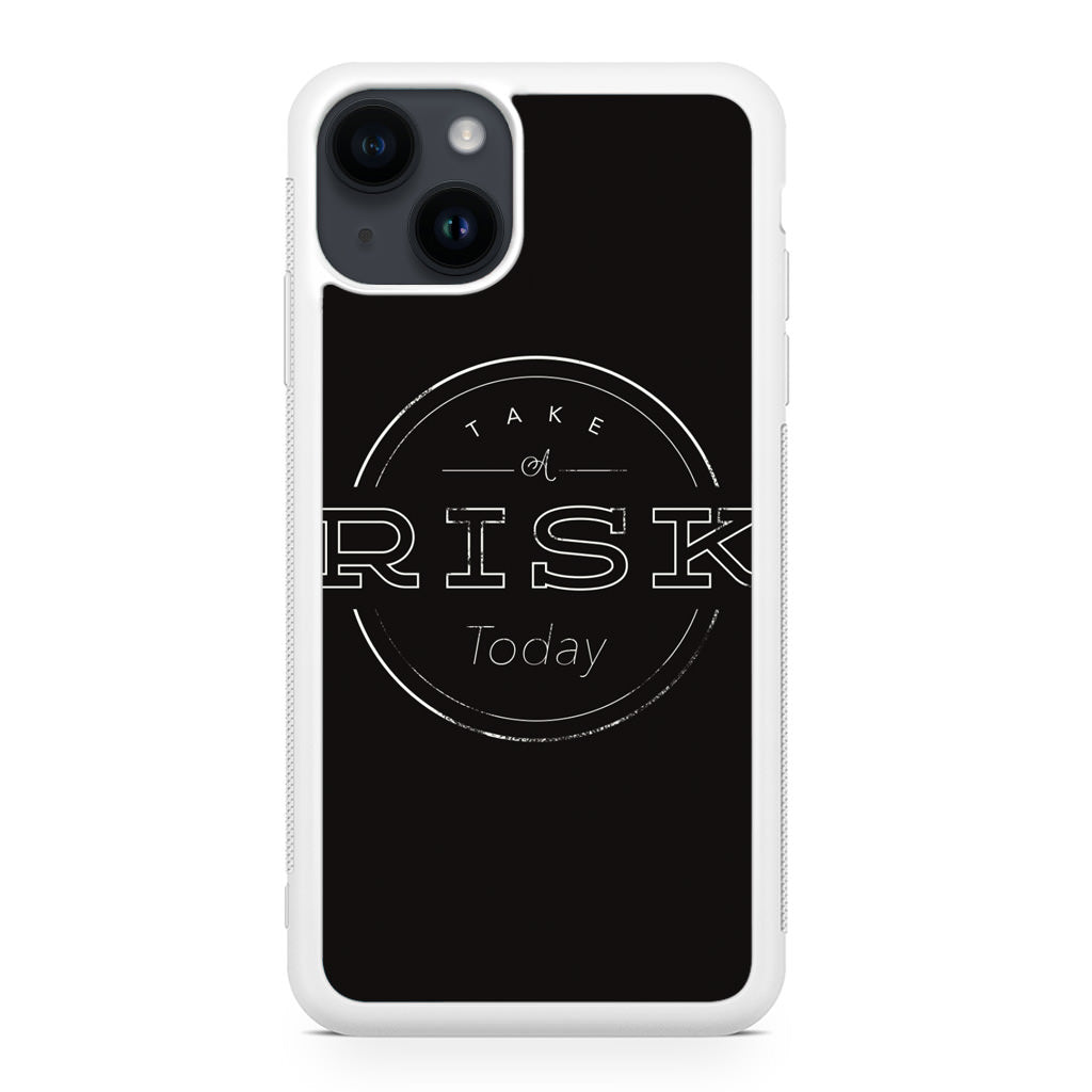 Take A Risk iPhone 14 / 14 Plus Case