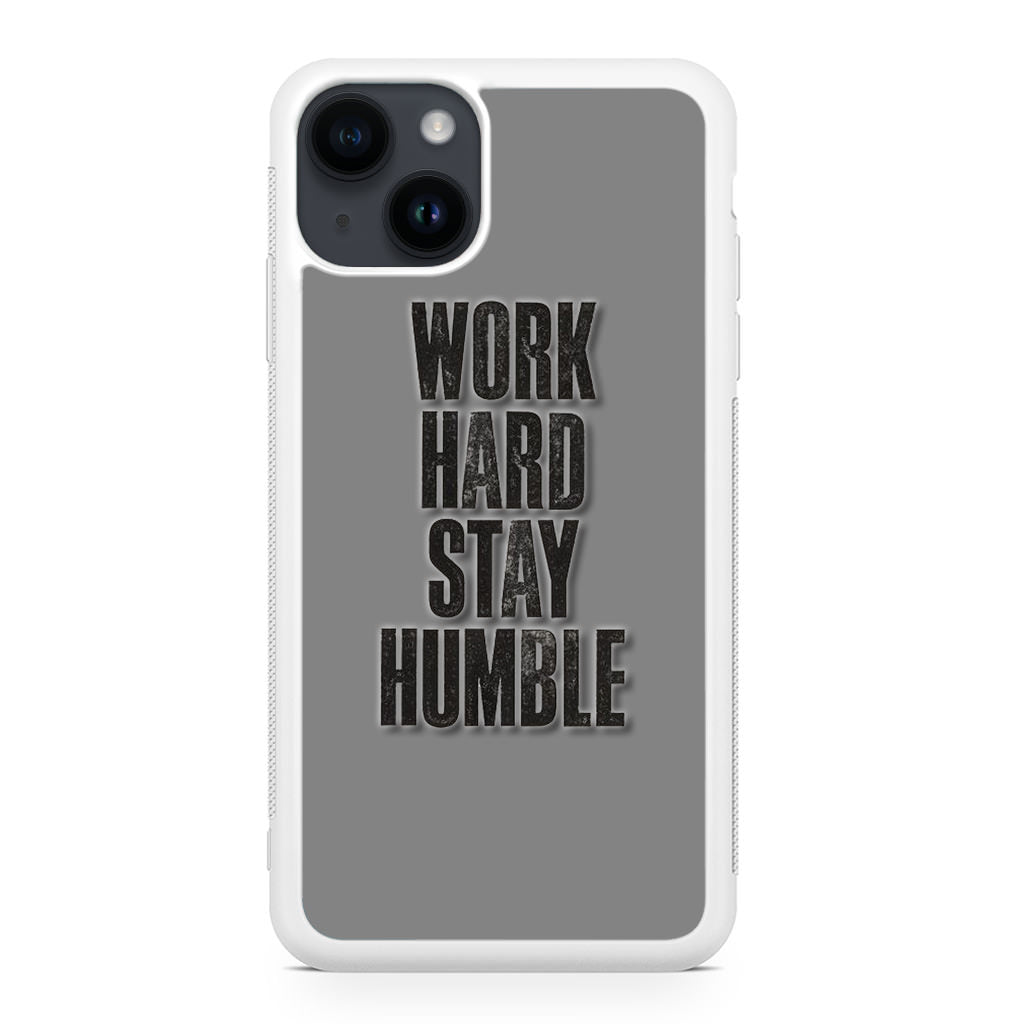 Work Hard Stay Humble iPhone 14 / 14 Plus Case