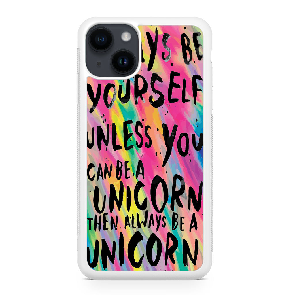 Rainbow Unicorn Quote iPhone 14 / 14 Plus Case