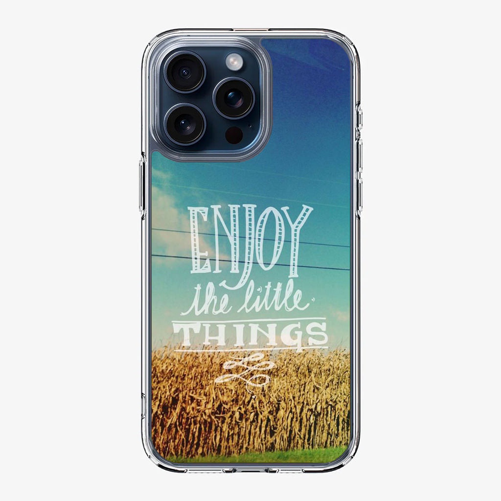 Enjoy The Little Things iPhone 15 Pro / 15 Pro Max Case