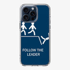 Follow The Leader iPhone 15 Pro / 15 Pro Max Case