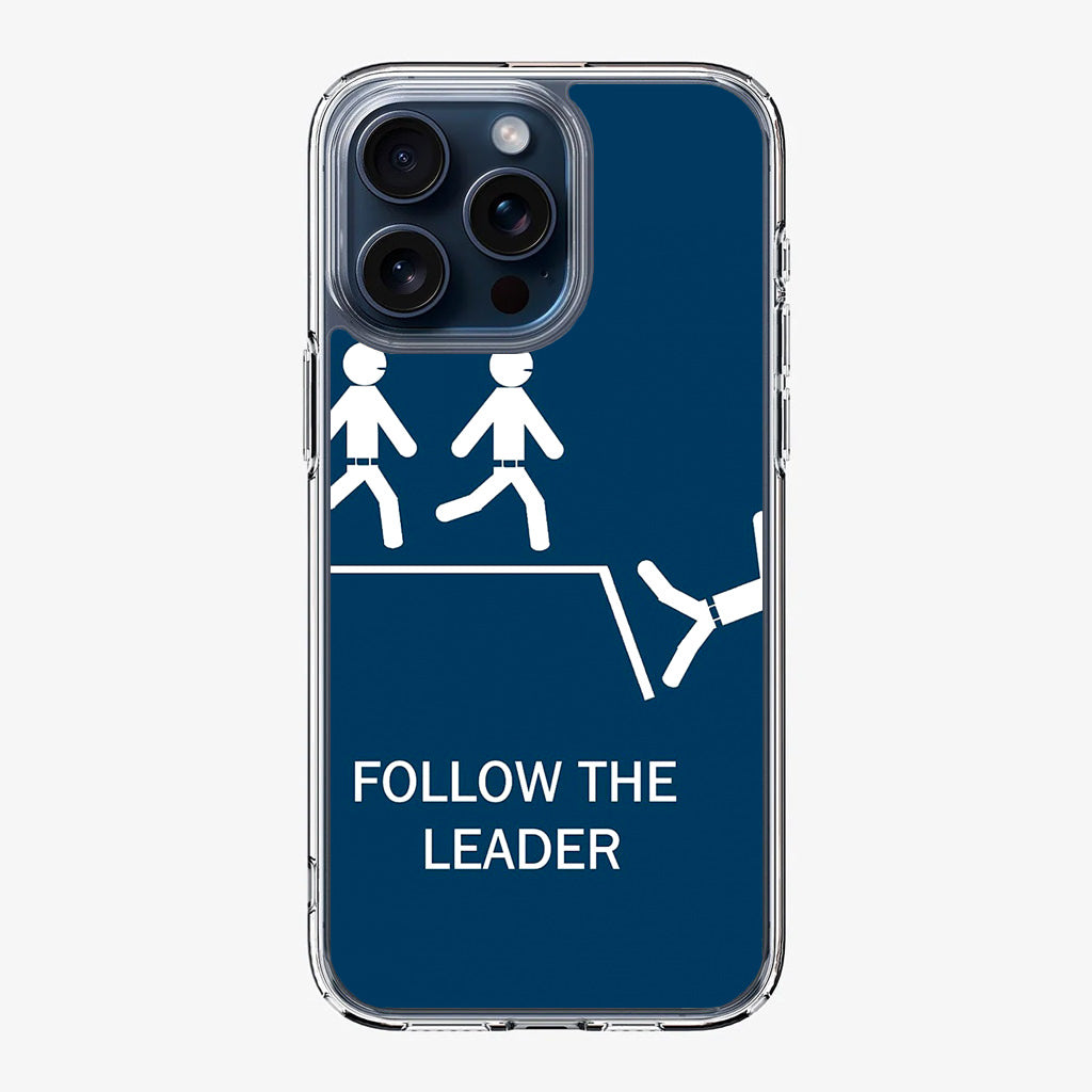 Follow The Leader iPhone 15 Pro / 15 Pro Max Case