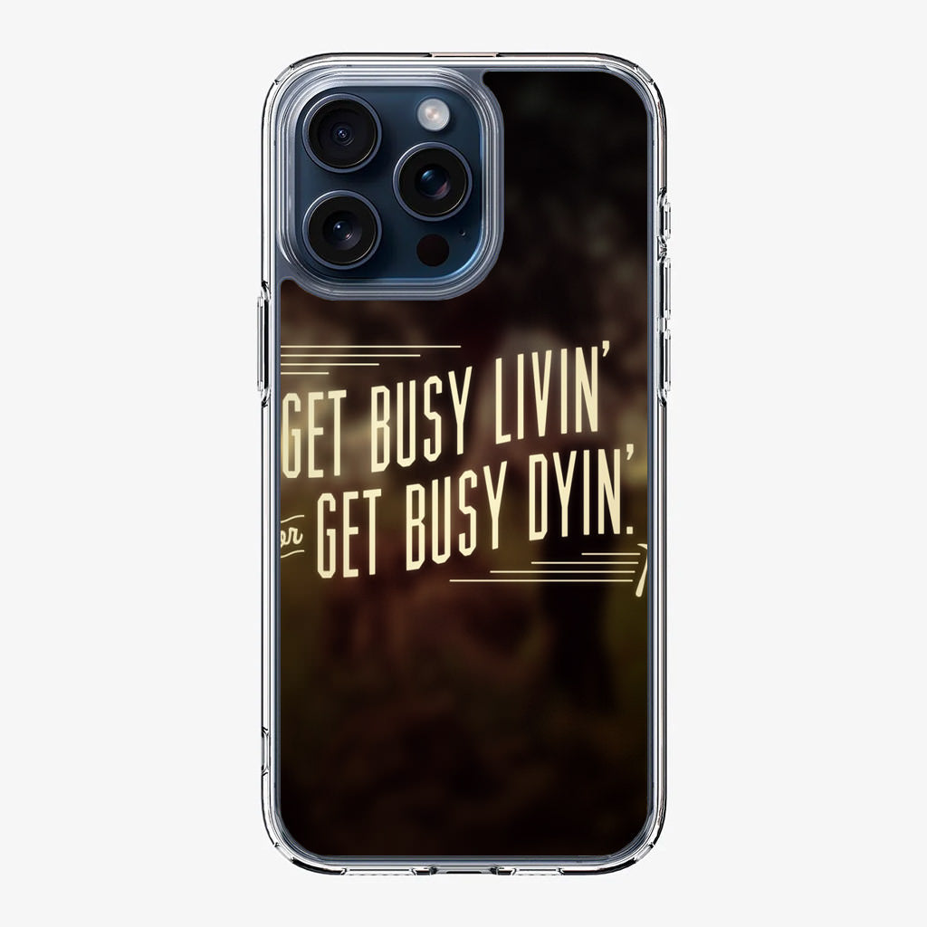 Get Living or Get Dying iPhone 15 Pro / 15 Pro Max Case