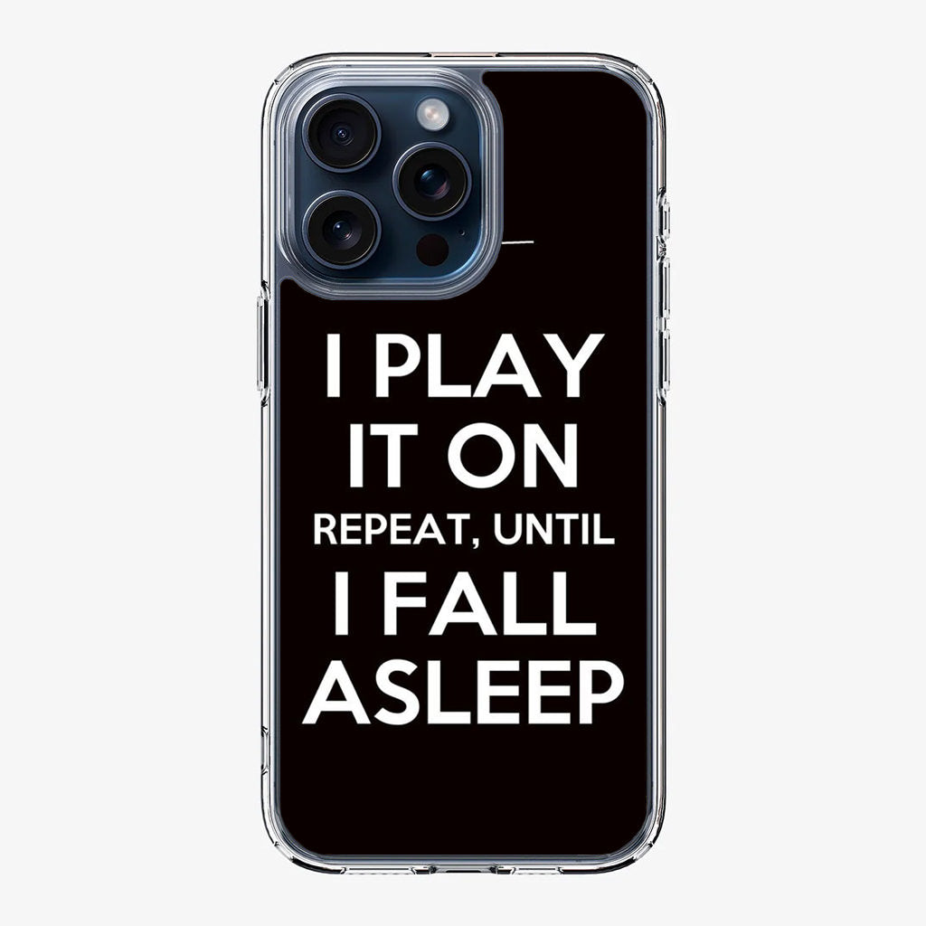 I Play It On Repeat iPhone 15 Pro / 15 Pro Max Case