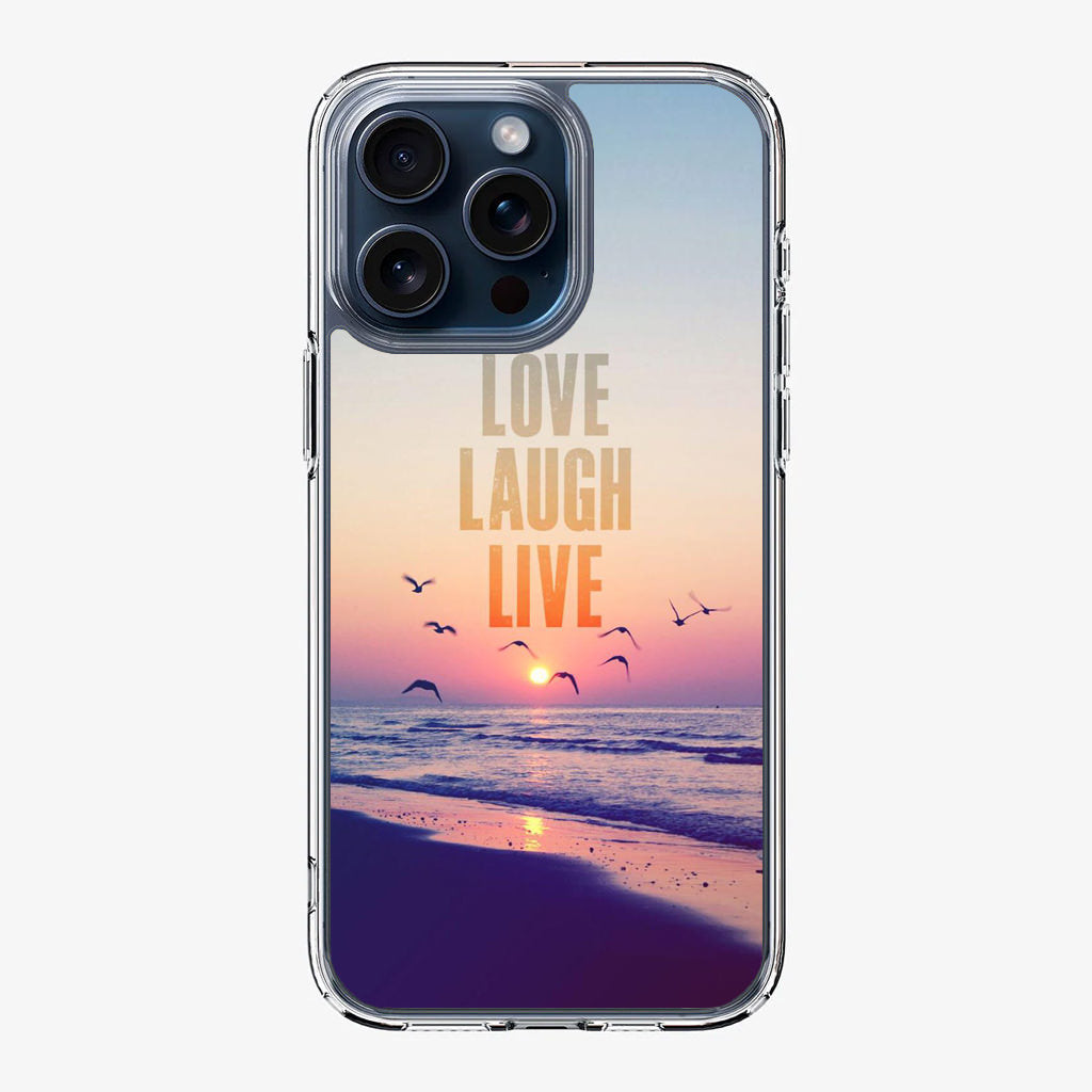 Love Laugh Live iPhone 15 Pro / 15 Pro Max Case