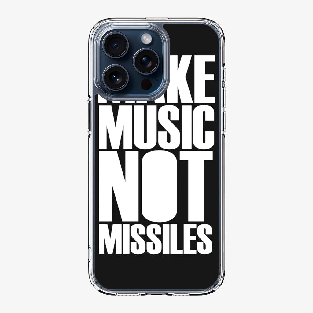 Make Music Not Missiles iPhone 15 Pro / 15 Pro Max Case