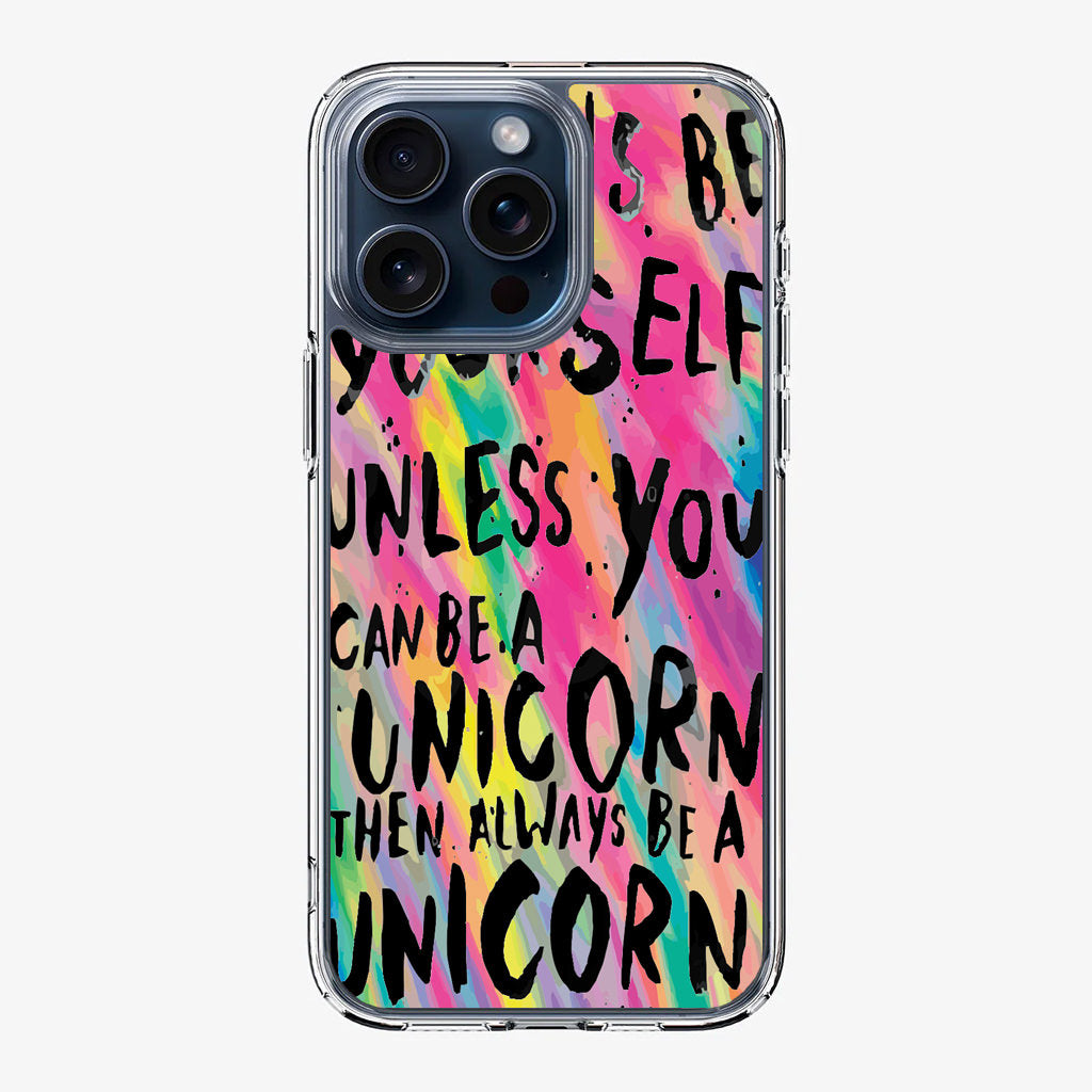 Rainbow Unicorn Quote iPhone 15 Pro / 15 Pro Max Case