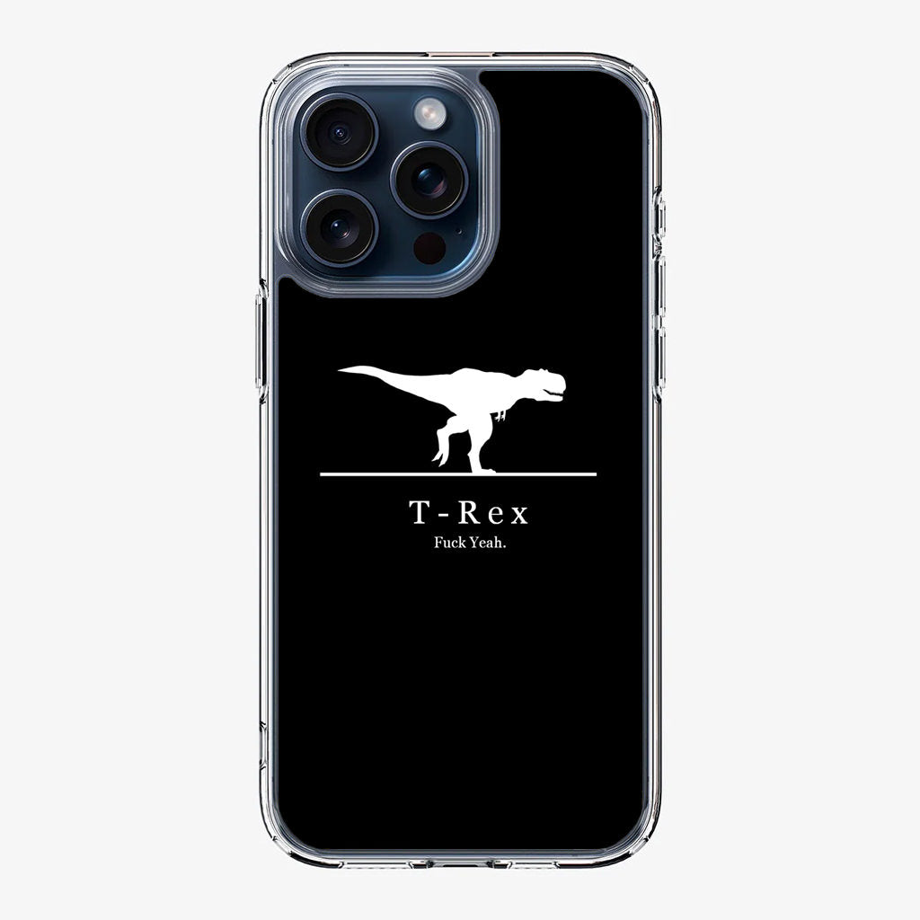 T-Rex Yeah iPhone 15 Pro / 15 Pro Max Case