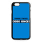 Think Twice Code Once iPhone 6/6S Case