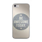 Be Awesome Today Quotes iPhone 6 / 6s Plus Case