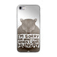 I'm Sorry For What I Said When I Was Hungry iPhone 6 / 6s Plus Case