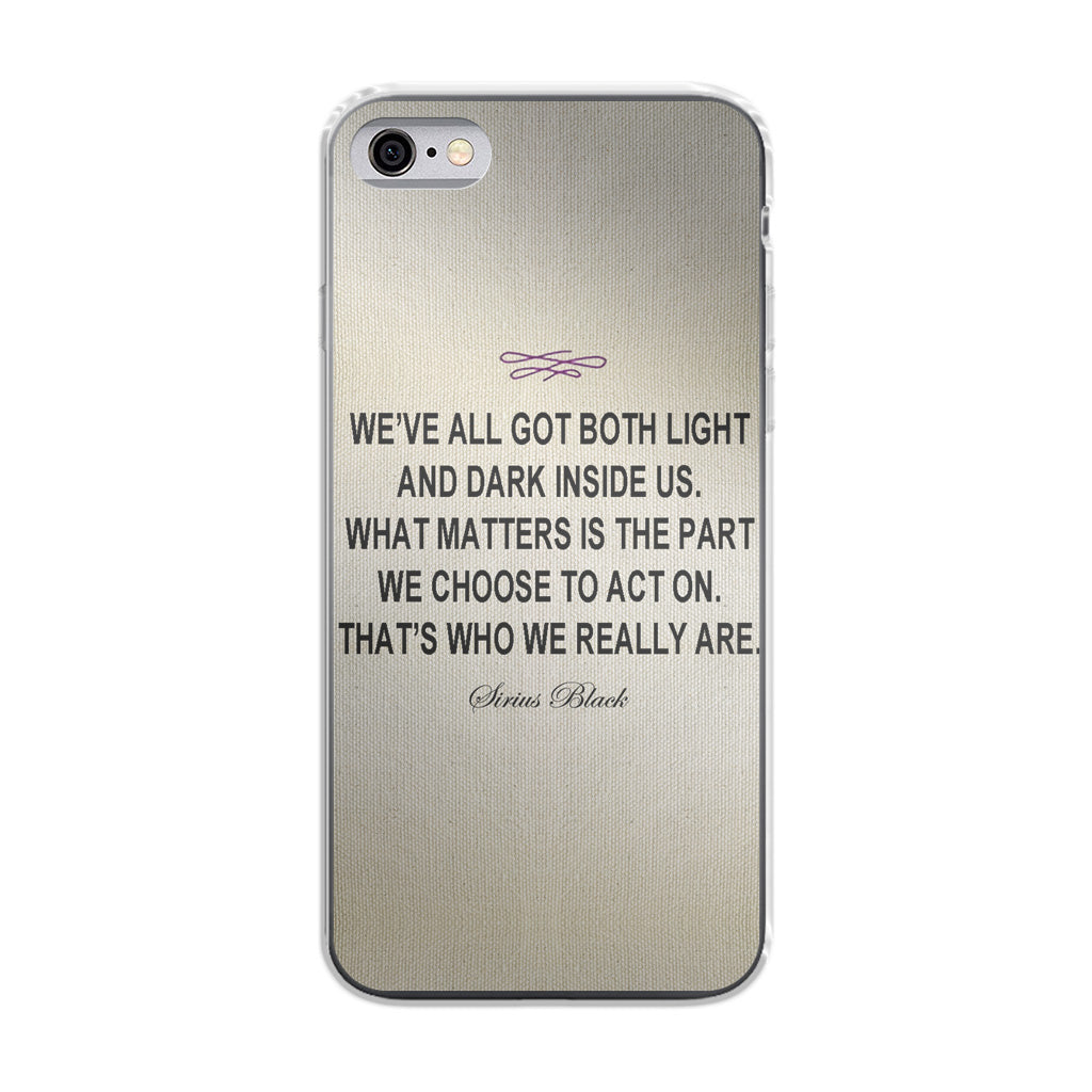Sirius Black Quote iPhone 6/6S Case