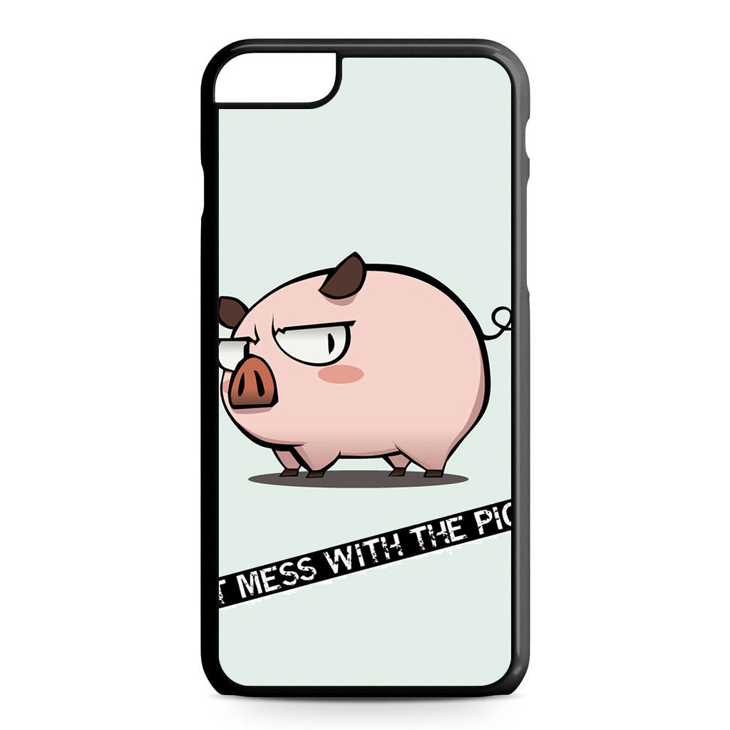 Dont Mess With The Pig iPhone 6 / 6s Plus Case