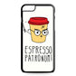 Espresso Patronum iPhone 6 / 6s Plus Case