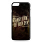 Get Living or Get Dying iPhone 6 / 6s Plus Case