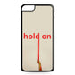 Hold On iPhone 6 / 6s Plus Case