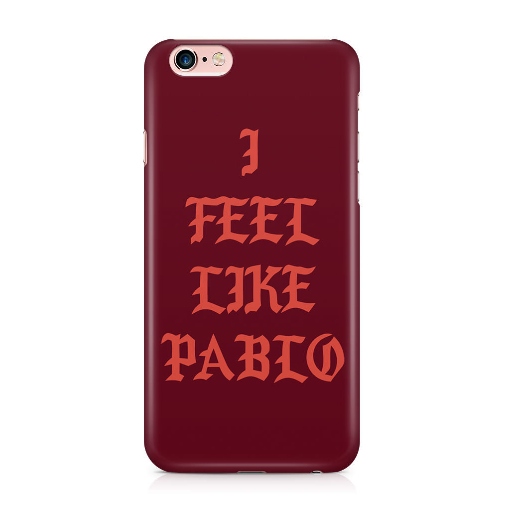 I Feel Like Pablo iPhone 6 / 6s Plus Case