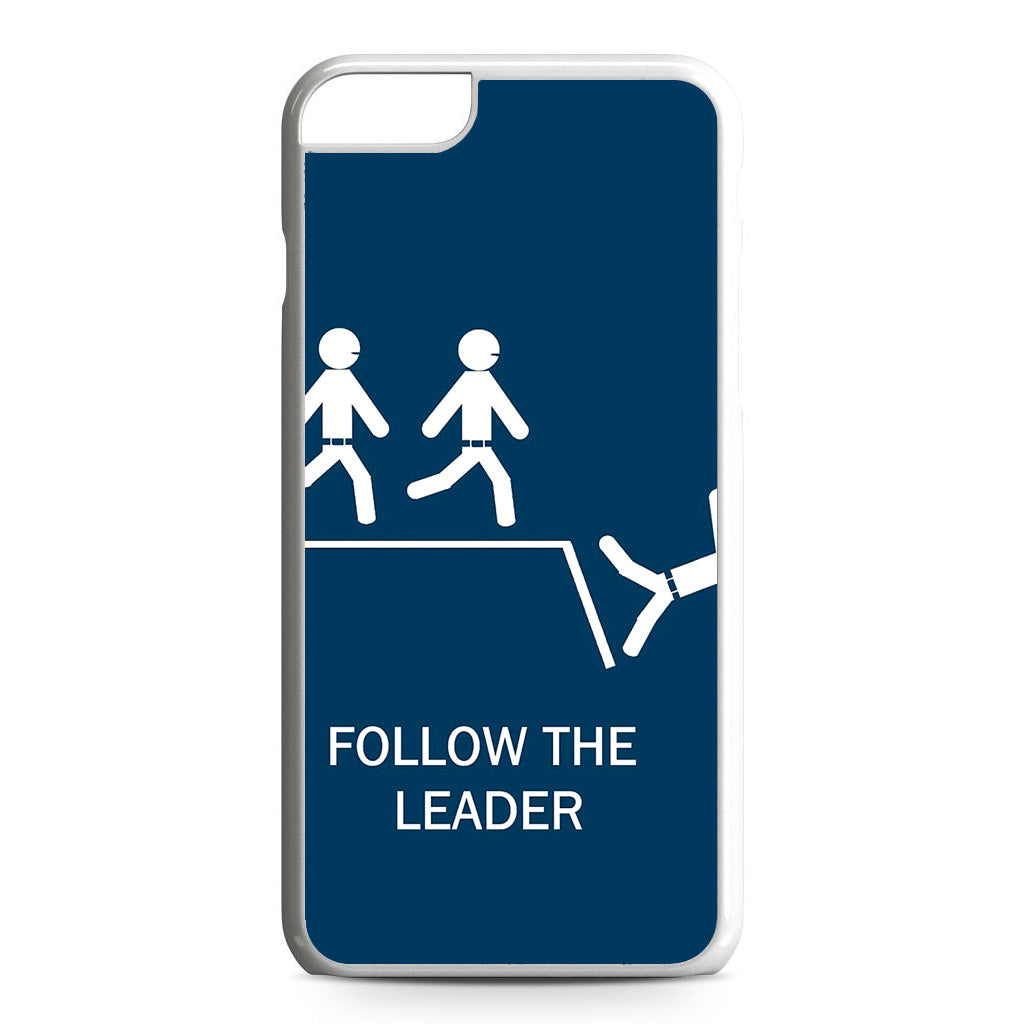 Follow The Leader iPhone 6 / 6s Plus Case