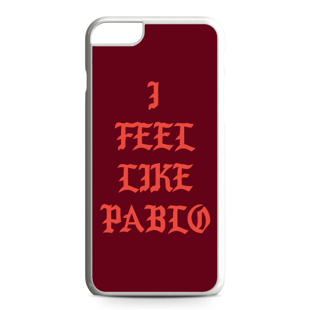 I Feel Like Pablo iPhone 6 / 6s Plus Case