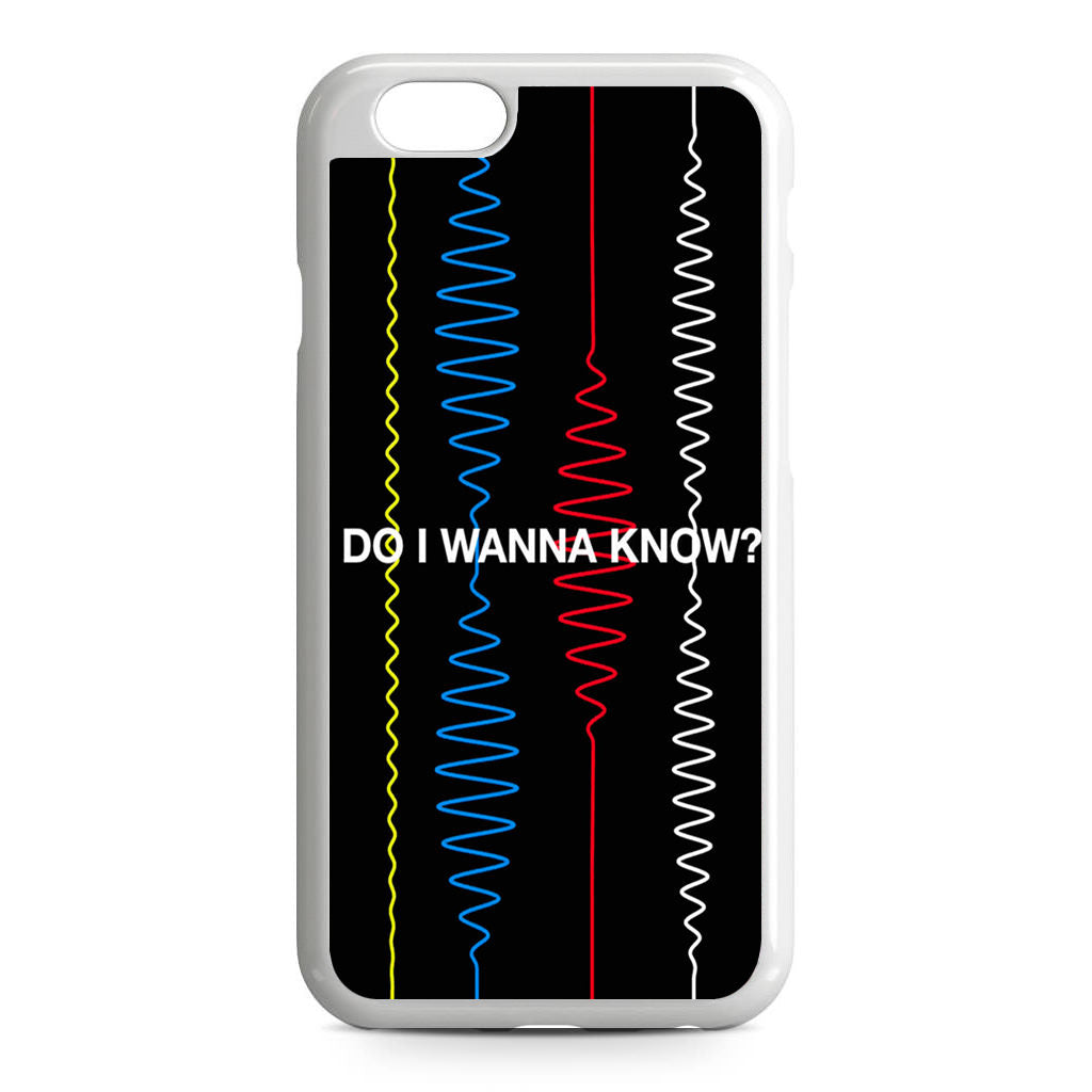 Do I Wanna Know Four Strings iPhone 6/6S Case