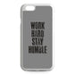 Work Hard Stay Humble iPhone 6/6S Case