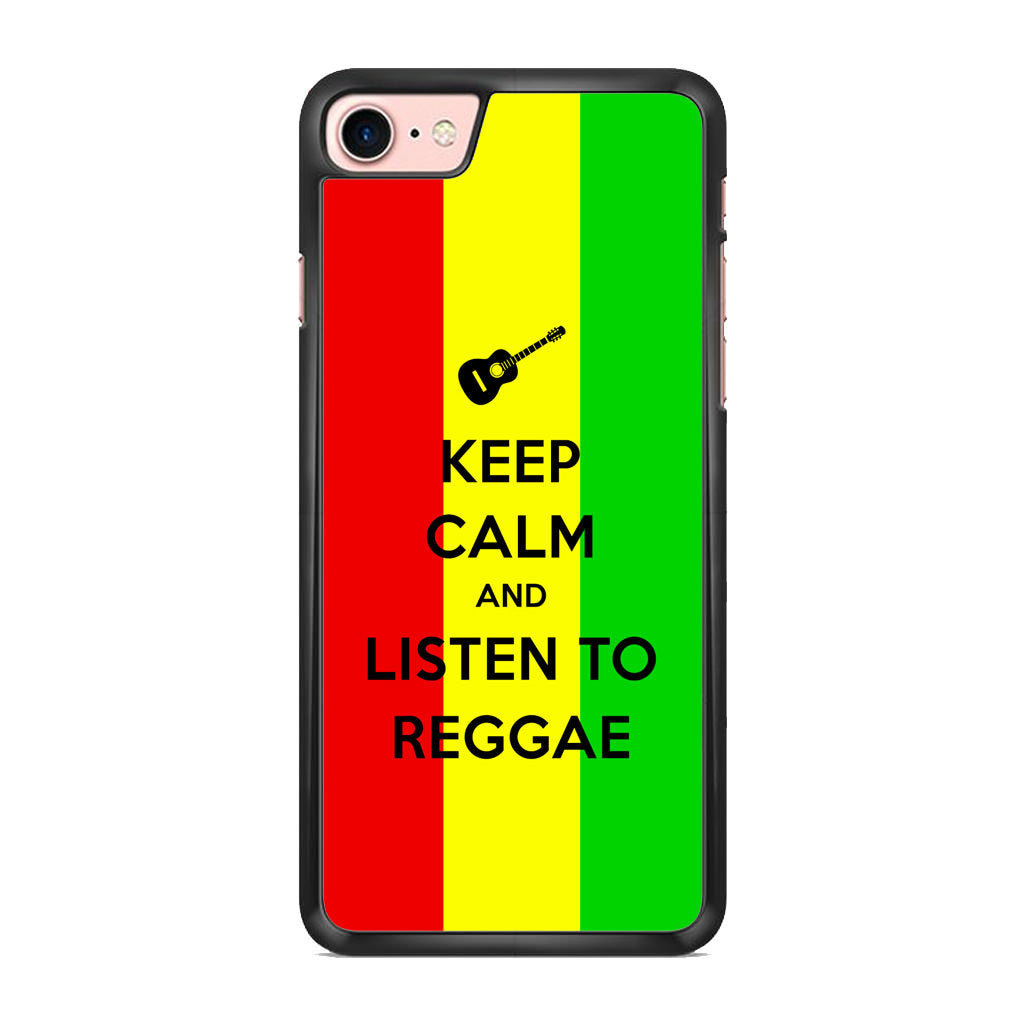 Keep Calm and Listen to Reggae iPhone 7 Case