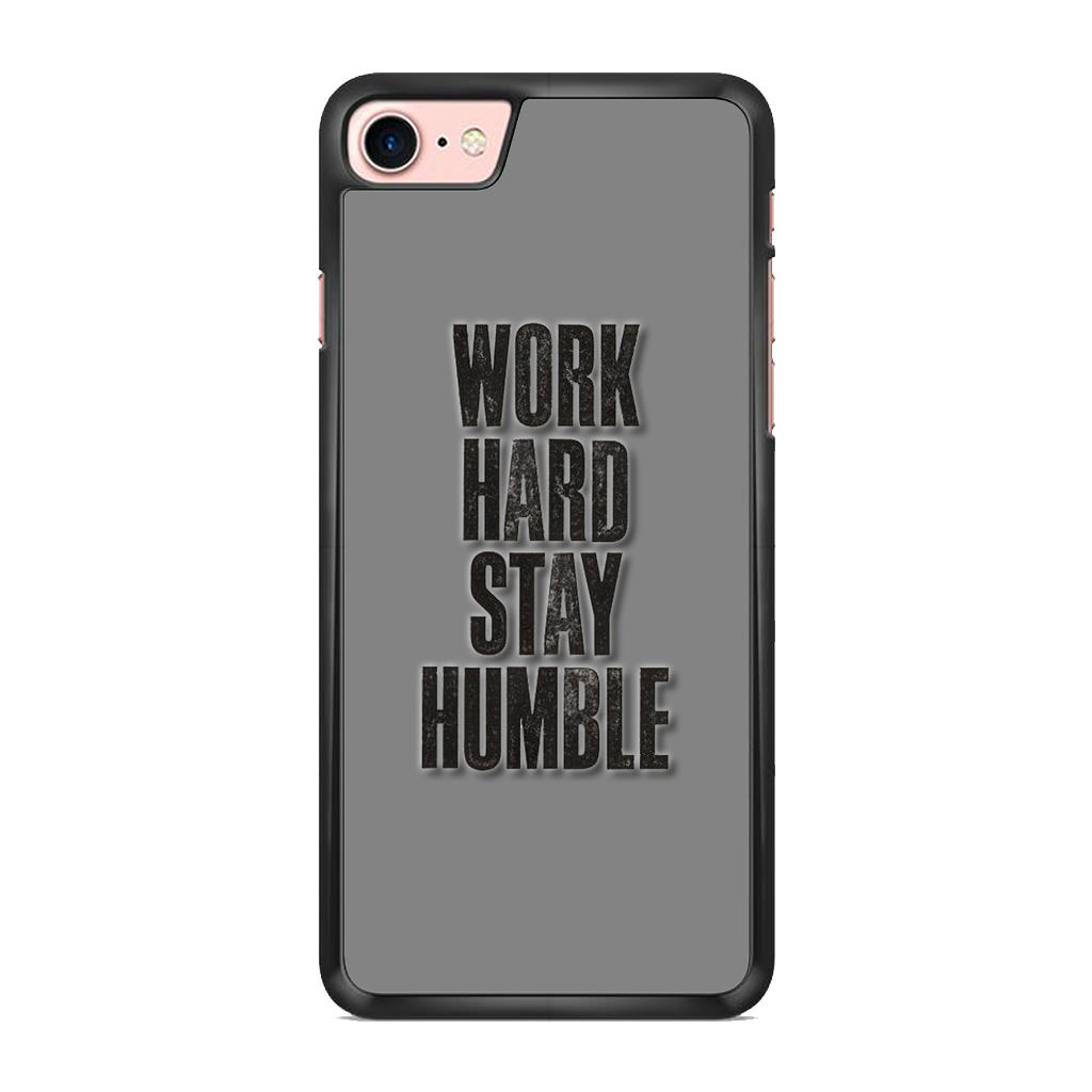 Work Hard Stay Humble iPhone 8 Case