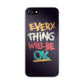 Everything Will Be Ok iPhone 8 Case