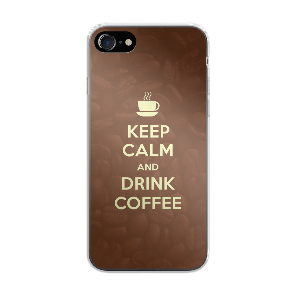Keep Calm and Drink Coffee iPhone 8 Case