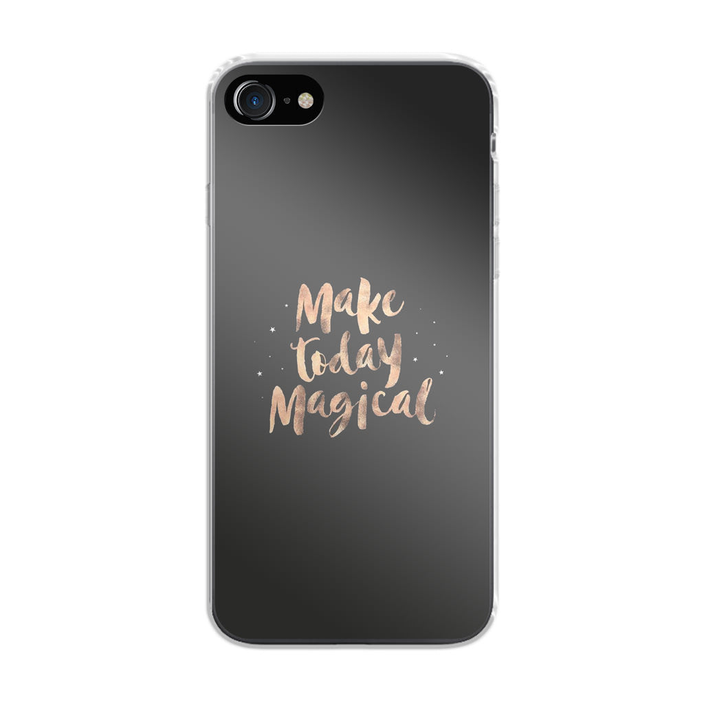 Make Today Magical iPhone 7 Case