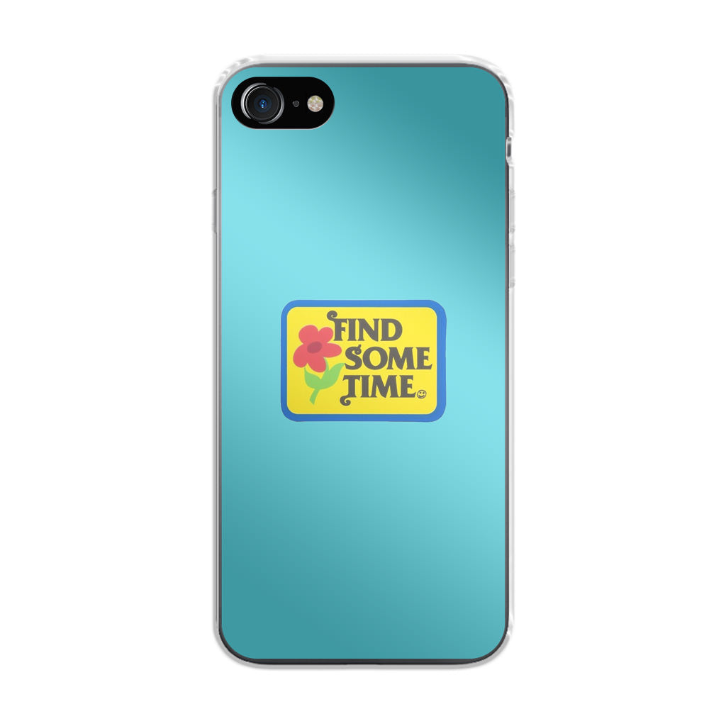 Find Some Time Flower iPhone 7 Case