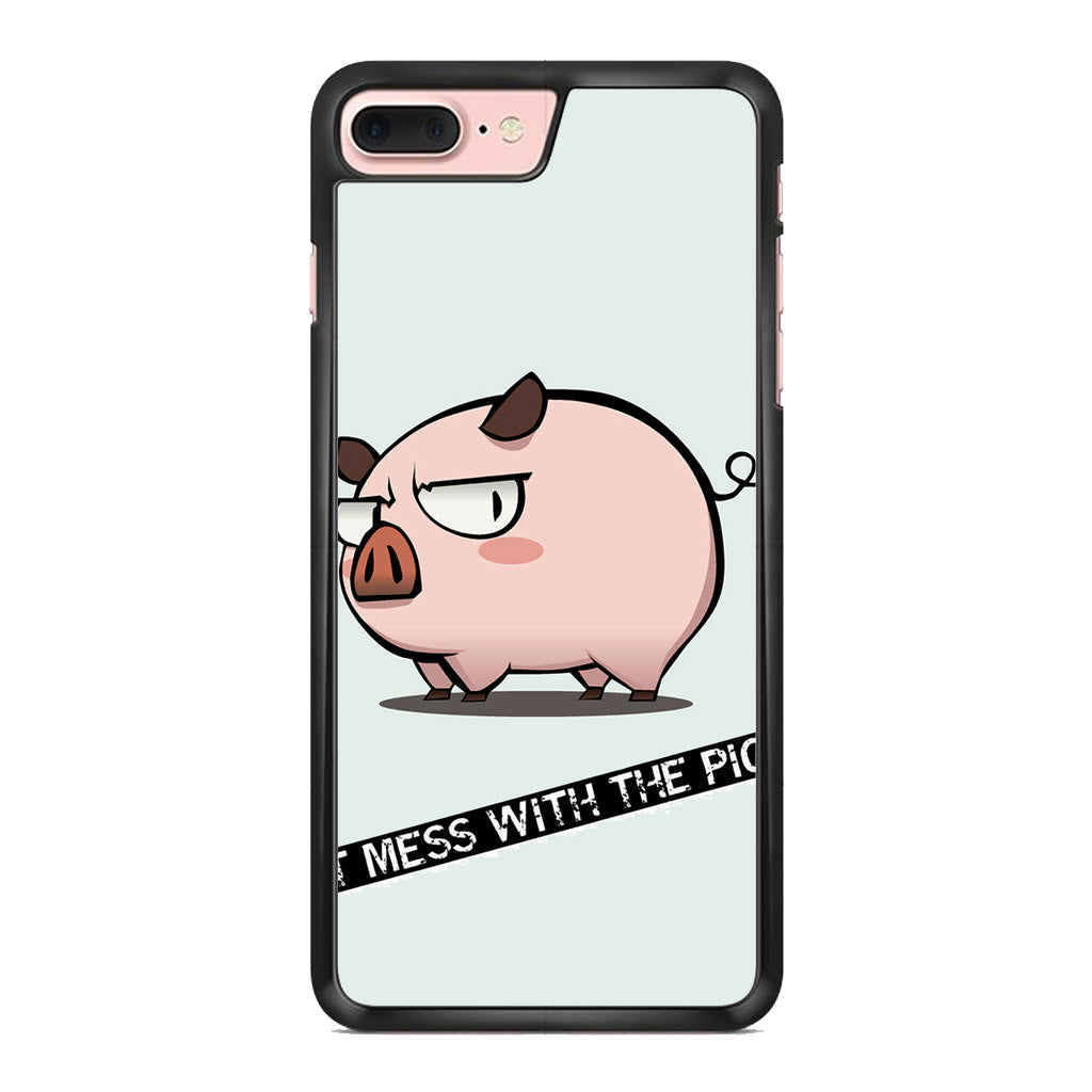 Dont Mess With The Pig iPhone 8 Plus Case